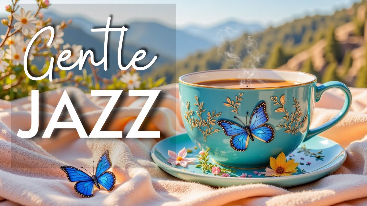 Gentle Jazz Music ☕ Chill Coffee Bossa Nova for Study and Easy Focus