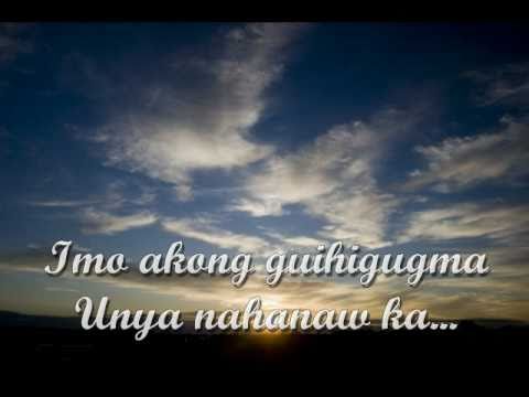 "Unya Nahanaw Ka" w/ Lyrics & Vocals Music: Mahnee...