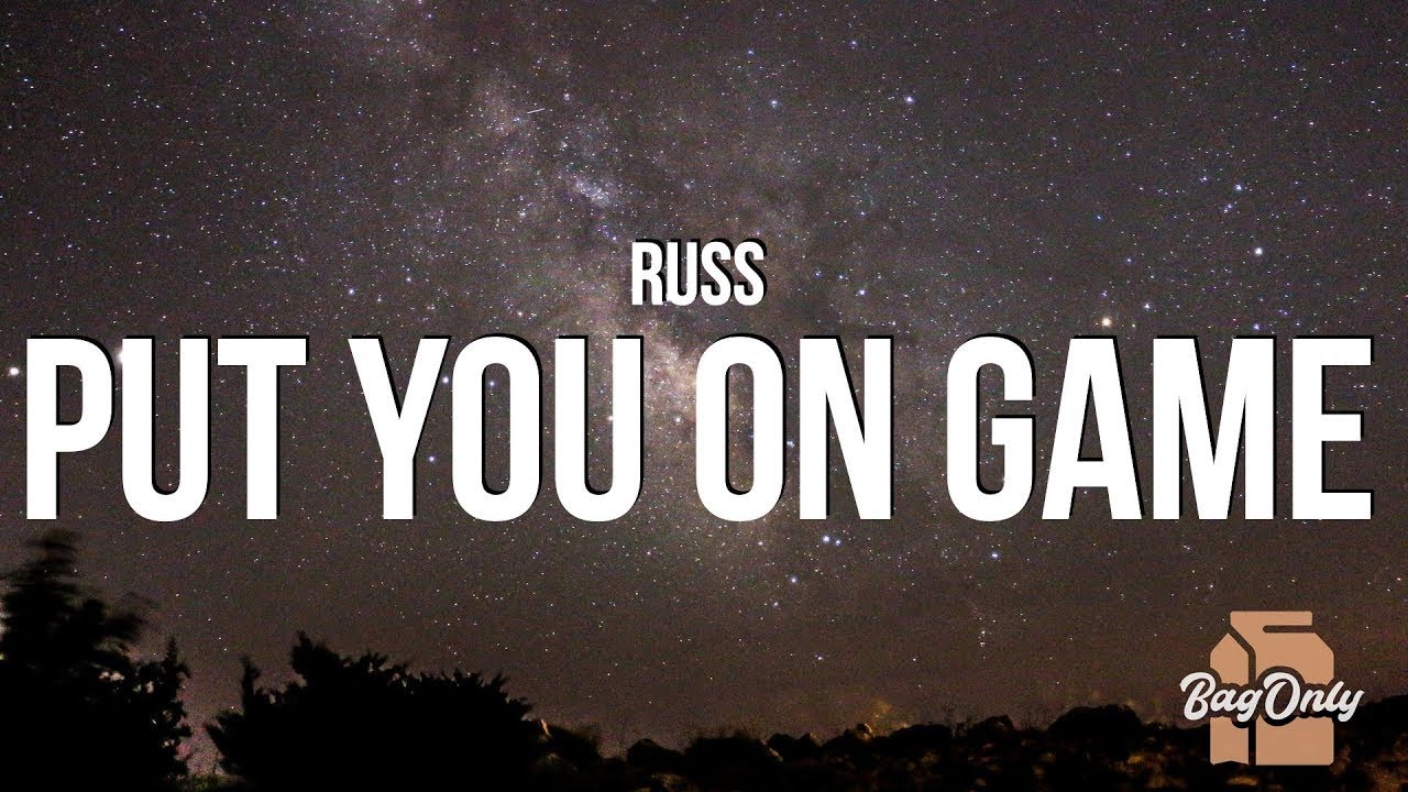Russ - PUT YOU ON GAME (Lyrics)  [1 Hour Version]