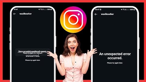 How To Fix Instagram Account Status An Unexpected Error Occurred Please Try Again Later (2025)