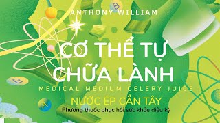 [Sách Nói] Cơ Thể Tự Chữa Lành - Tập 4 - Chương 1 | Anthony William