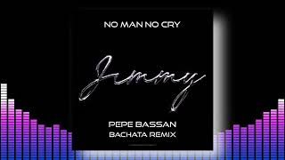 No Man No Cry (Pepe Bassan Bachata Remix) - Jimmy Sax