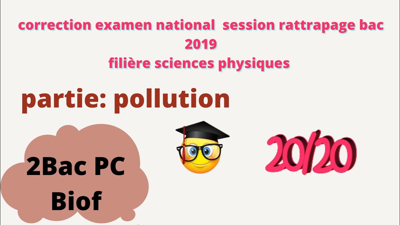 2bac PC biof : correction examen National session rattrapage 2019📌 restitution des connaissances