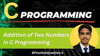 C Program to Add Two Numbers | Beginner Friendly | Step-by-Step Explanation