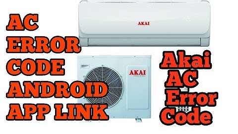 Akai Air Conditioner AC Error Code update by All Error Code