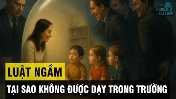 TẠI SAO TRƯỜNG HỌC KHÔNG DẠY NHỮNG LUẬT NGẦM - CƠ SỞ VIỆC DẠY ĐAO ĐỨC CAO HƠN THỰC TẾ