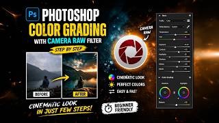 Photoshop Color Grading with Camera Raw (Cinematic Look in Minutes!)