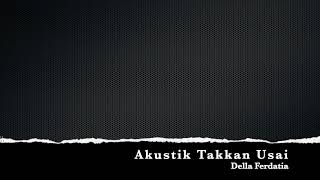 Takkan Usai Della Firdatia (Akustik Only Cover Sharuddin)