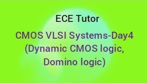 CMOS VLSI Systems syllabus covering|Dynamic CMOS,Domino Logic|trb,gate preparation|@ecetutor5041