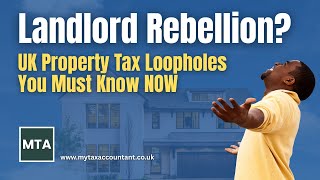 Full MTA Reveals UK Property Tax Loopholes Landlords Must Know Now Amid the Landlord Rebellion 2025-26 Guide