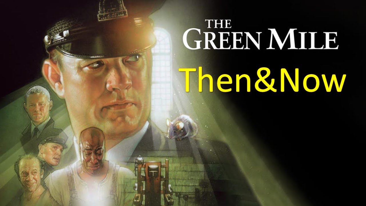 The Green Mile (1999) Then&Now