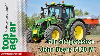 John Deere 6120M im top agrar- Praxistest