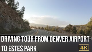 Driving Tour from Denver Airport to Estes Park | 4K