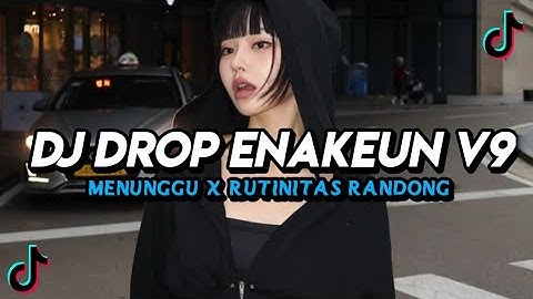 DJ DROP ENAKEUN V9 X MENUNGGU X RUTINITAS RANDONG SOUND JJ KANE | SOUND VIRAL TIKTOK TERBARU 2025