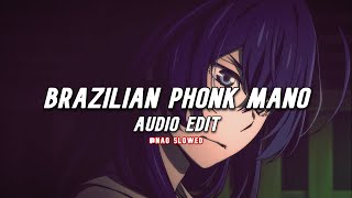 BRAZILIAN PHONK MANO (audio edit \u0026 slowed) / TikTok Version