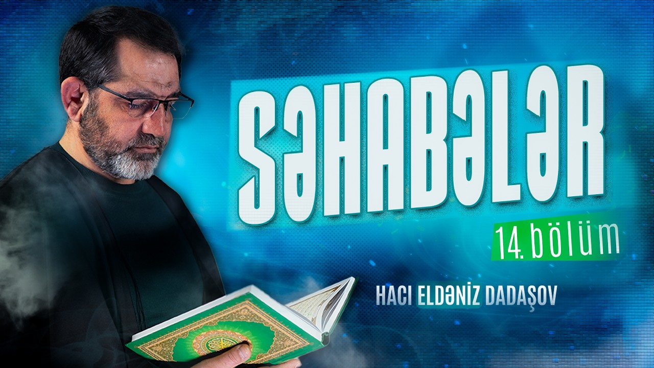 Üveys Qərani / Səhabələr — 14. bölüm