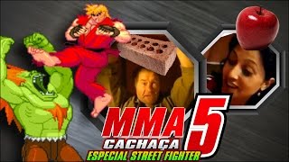 MMA Cachaça 5 - Especial Street Fighter