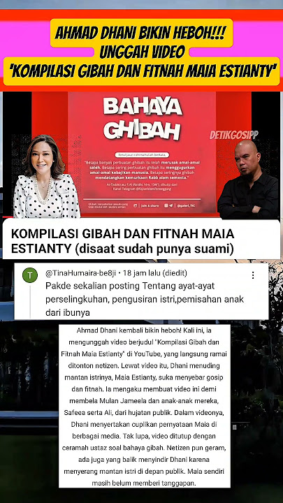 AHMAD DHANI BIKIN HEBOH!!! Unggah Video 'KOMPILASI GHIBAH DAN FITNAH MAIA ESTIANTY'
