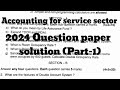 Accounting for Service Sector 2024 solved Question Paper |B.Com 6th sem|Karnatak University Dharwad