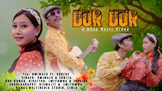 Dur Dur A Official Bodo & Hindi Mixed Video,2025 Dwimalu & Dodere