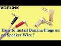 How to install Banana Plugs on Speaker Wire || VCELINK