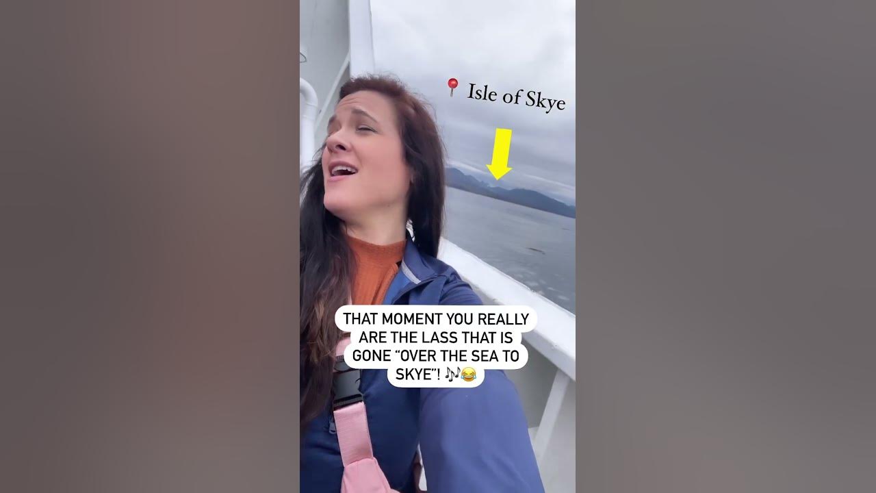 Skye Boat Song! I am the lass that is gone πΆ βover the sea to Skye!β πΆ Skye Boat Song! I am the lass that is gone πΆ βover the sea to Skye!β πΆ