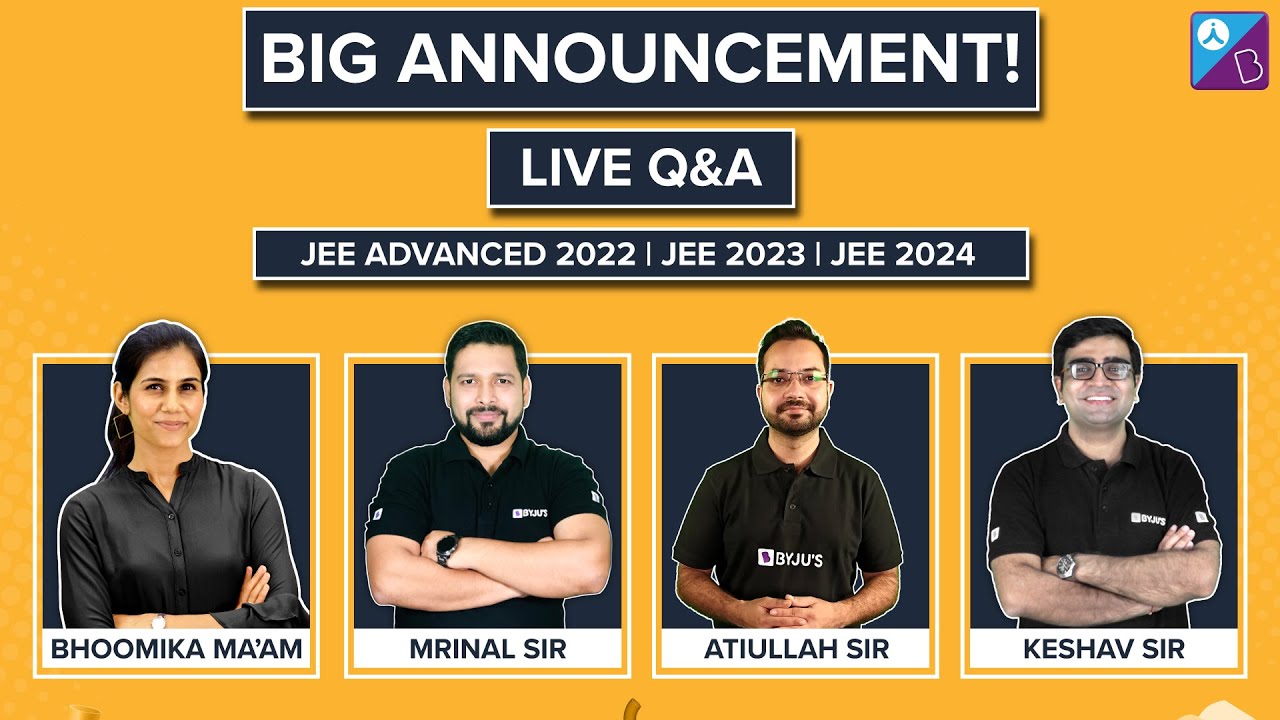 Big Announcement for JEE Advanced 2022, JEE Main 2023 & 2024 Students | LIVE Q&A with Top Educators