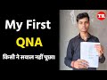 My First QNA || किसी ने सवाल नहीं किया।