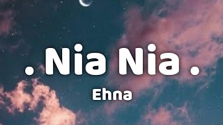 EHNA - Nia Nia (Lyrics) Resimi