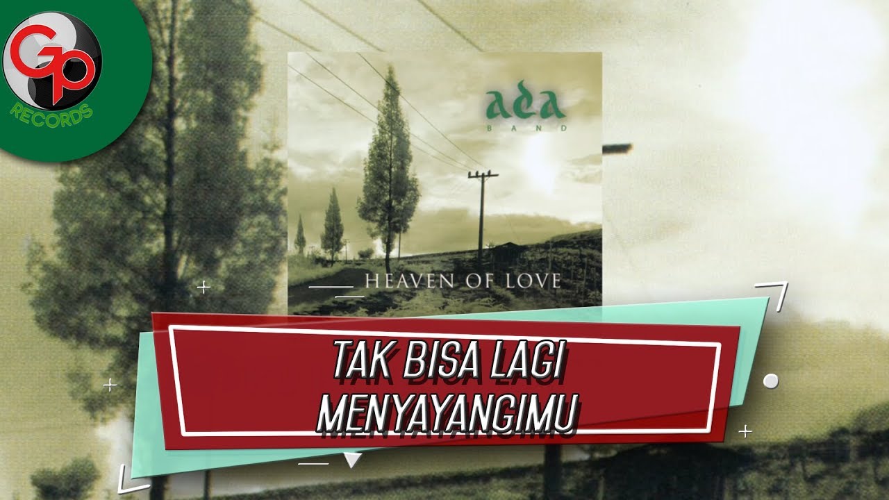 Ada Band - Tak Bisa Lagi Menyayangmu (Official Audio Lyric)