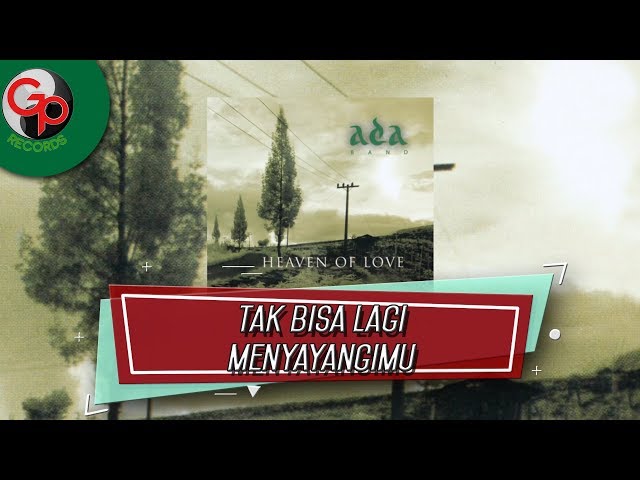 Ada Band - Tak Bisa Lagi Menyayangmu (Official Audio Lyric) class=
