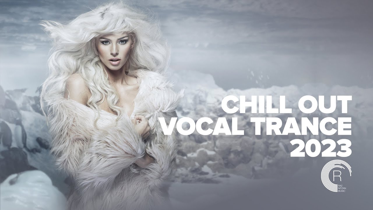 CHILL OUT VOCAL TRANCE 2023 [FULL ALBUM] 