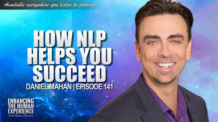 How NLP Helps You Succeed With Daniel Mahan | ETHX...
