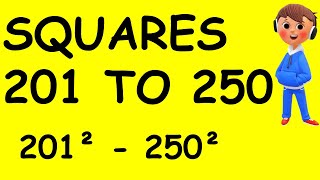 Square Of A Number From 201 To 250 | Squares  Of 201 To 250 | 201 To 250 Squares |