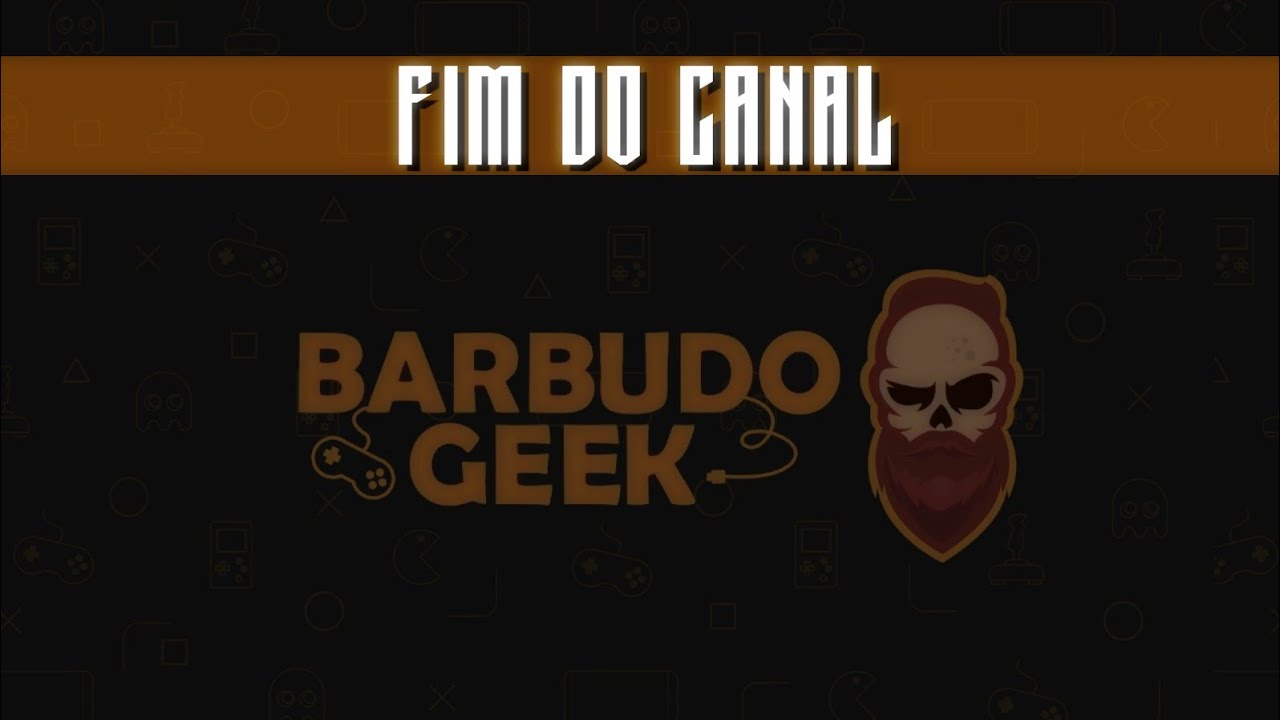Novo VN & Fim do Canal Barbudo Geek