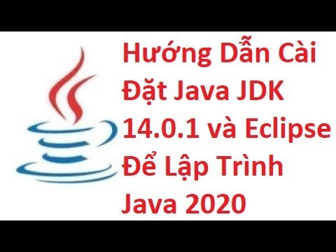 Hướng Dẫn Cài Đặt Java JDK 14.0.1 và Eclipse Để Lập Trình Java 2020 - YouTube