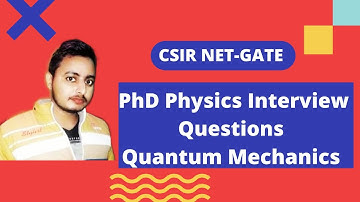 ||PhD interview Questions Quantum Mechanics ||