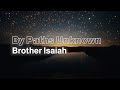 By Paths Unknown (Lyric Video) // Brother Isaiah