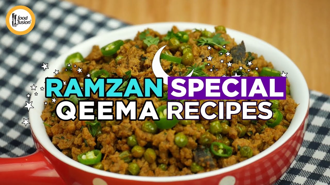 Ramzan Special Qeema Recipes By Food Fusion