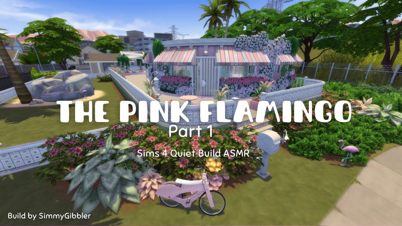 SIMS 4 | The Pink Flamingo: Part 1 | Quiet Build ASMR