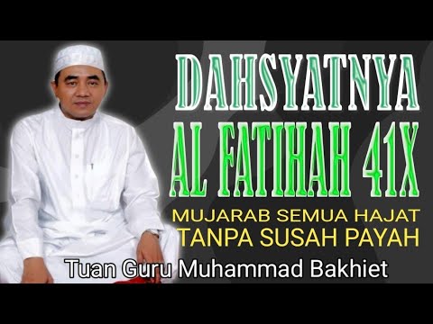 Dasyatnya Al Fatihah 41 x - Hajat  & Cita-Cita Tercapai Tanpa Susah Payah | Kh. Muhammad Bakhiet