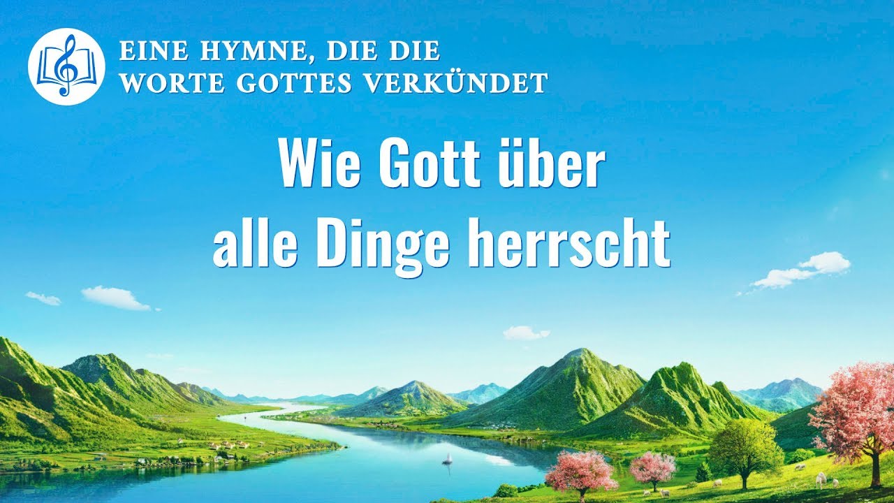 Wie Gott über alle Dinge herrscht | Christliches Lied