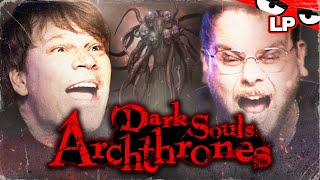 Diese Folge attackiert eure Trommelfälle! | ARCHTHRONES, DARK SOULS 3.5 mit Eddy & Colin #4