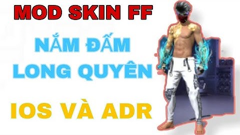 CÁCH MOD SKIN FF OB51 | MOD NẮM ĐẤM LONG QUYỀN DÀNH CHO IOS VÀ ADR