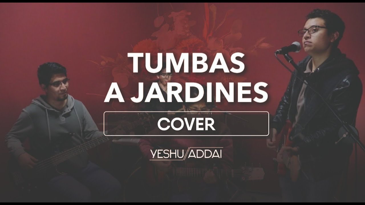 Tumbas a Jardines Cover [Elevation Worship] YouTube