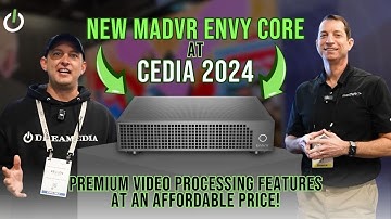 New MadVR Envy Core at CEDIA 2024 – Premium Video Processing Features at an Affordable Price!