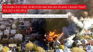 11-year-old girl survives Michigan plane crash that killed her father, 3 others