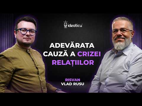 "OBSERV O TENDINȚĂ DE A TRĂI NU CU UN PARTENER, CI CU UN SCLAV." RISVAN VLAD RUSU | IDEATICU' #95