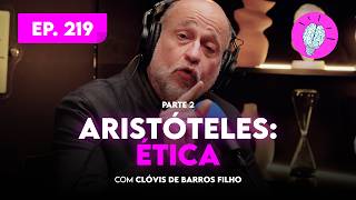 #PartiuPensar 219 - Aristotéles: Ética (PARTE 2)