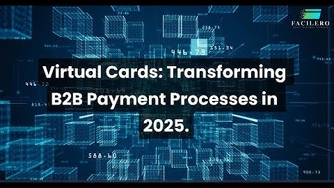 Virtual Cards: Transforming B2B Payment Processes in 2025